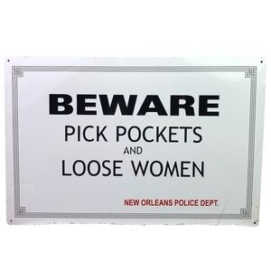 Beware Funny Metal Sign‎ Pick Pockets Loose Women New Orleans Man Cave
